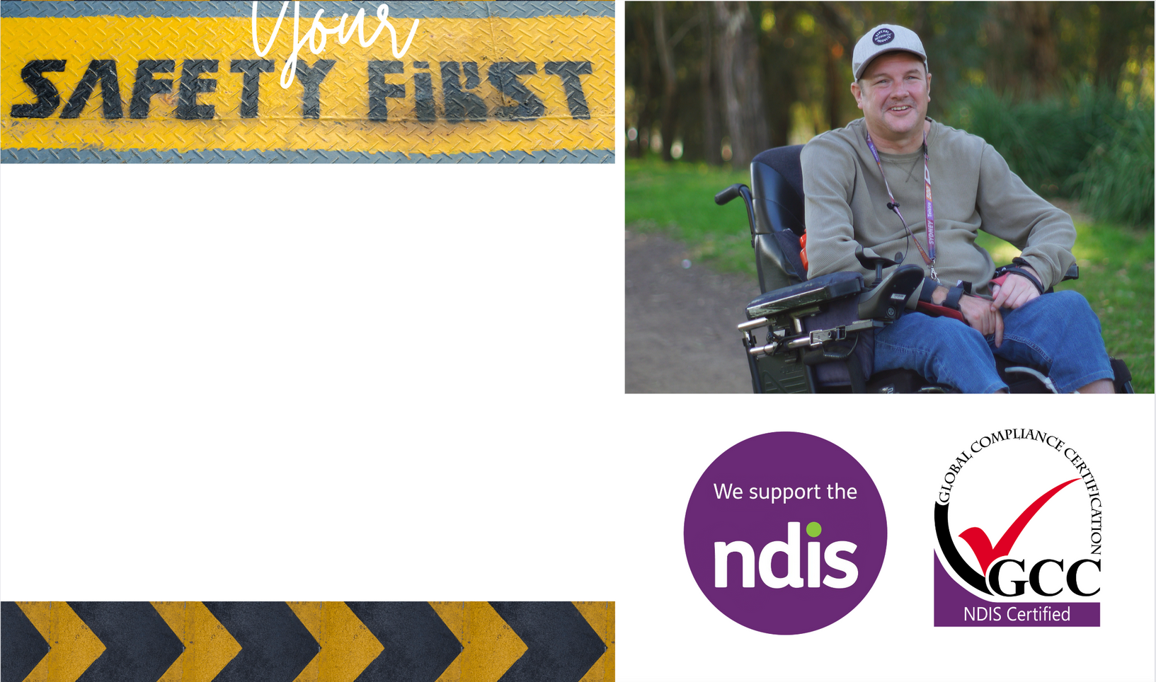 A disability participant is pictured in an electric wheelchair with the caption Safety First. We support the NDIS logo and the Global Compliance Certificate GCC logo is visible.